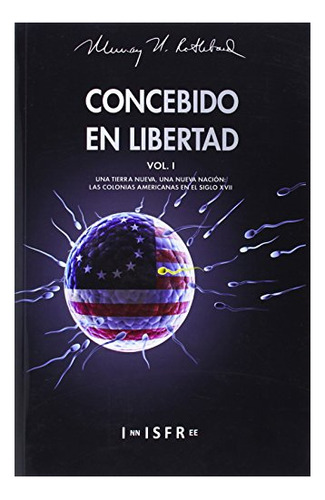 Libro Concebido En Libertad Vol. I  De Rothbard Murray