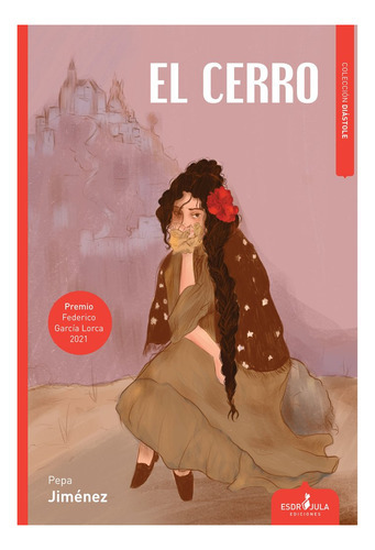 El Cerro, De Jiménez, Pepa. Editorial Esdrujula Ediciones, Tapa Blanda En Español