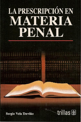 Libro La Prescripcion En Materia Penal De Sergio Vela Treviñ