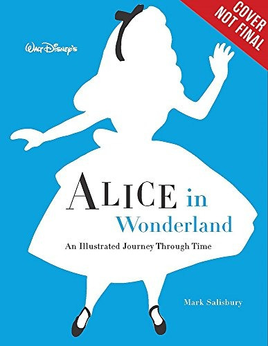 Walt Disneyrs Alice In Wonderland An Illustrated Journey Thr