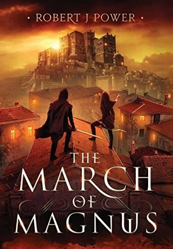 Book : The March Of Magnus Book Two Of The Spark City Cycle