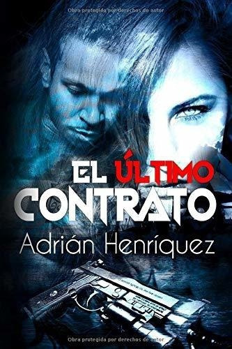 El Ultimo Contrato - Henriquez, Adrian, De Henriquez, Adr. Editorial Independently Published En Español