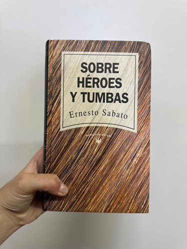 Sobre Héroes Y Tumbas Ernesto Sabato