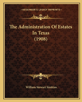 Libro The Administration Of Estates In Texas (1908) - Sim...