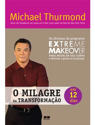 O Milagre Da Transformação Em 12 Dias, De Michael Thurmond. Editora Bestseller, Capa Mole Em Português