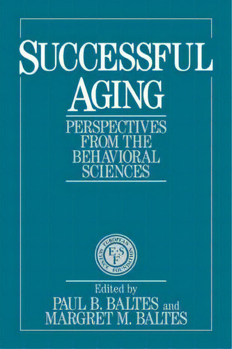 European Network On Longitudinal Studies On Individual Development: Successful Aging: Perspective..., De Paul B. Baltes. Editorial Cambridge University Press, Tapa Blanda En Inglés