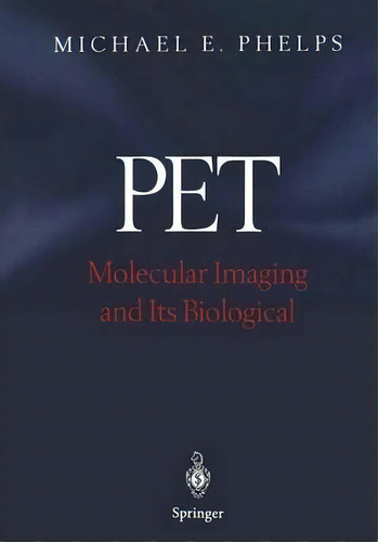 Pet, De Michael E. Phelps. Editorial Springer Verlag New York Inc, Tapa Dura En Inglés