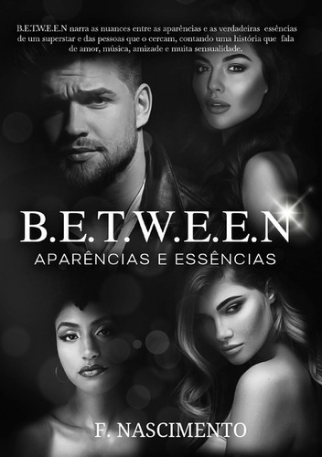 Between: Aparências E Essências, De F. Nascimento. Série Não Aplicável, Vol. 1. Editora Clube De Autores, Capa Mole, Edição 1 Em Português, 2020