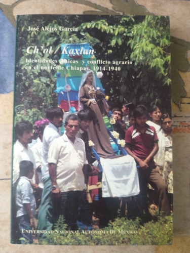 Ch'ol / Kaxlan. Identidades Étnicas Chiapas (Usado)