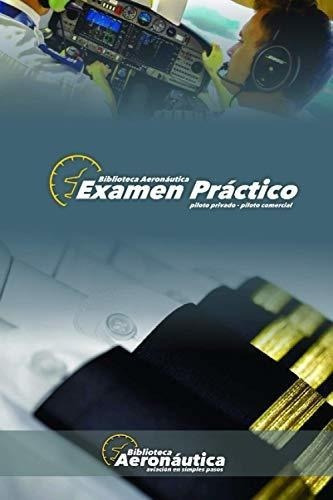 Examen Practico. Piloto Privado Y Piloto Comercial&-.