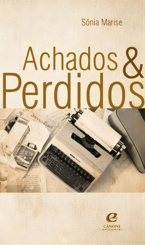 Achados E Perdidos, De Marise Sônia. Editora Cânone Editorial Em Português