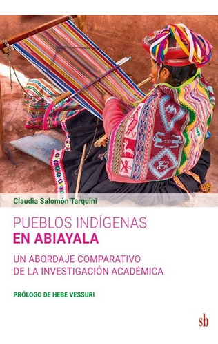 Pueblos Indígenas En Abiayala - Salomon Tarquini, Claudia