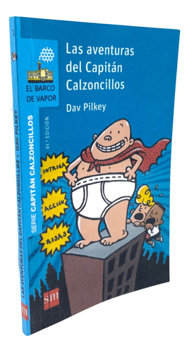 Las Aventuras Del Capitán Calzoncillos - Dav Pilkey