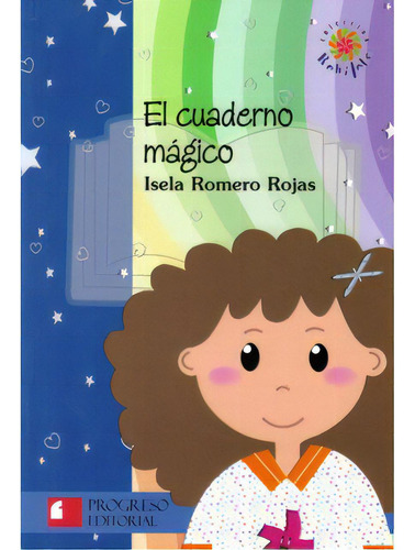 El Cuaderno Mágico, De Isela Romero Rojas. 6074560060, Vol. 1. Editorial Editorial Promolibro, Tapa Blanda, Edición 2008 En Español, 2008