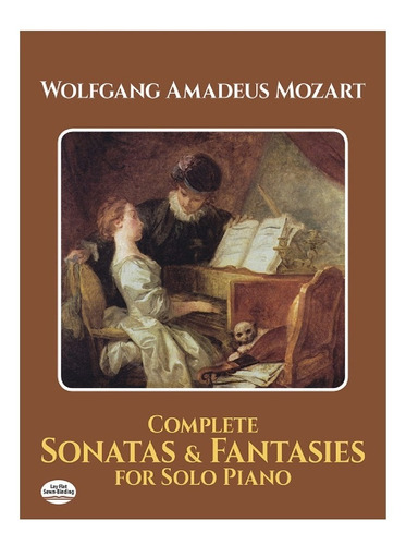Complete Sonatas & Fantasies / Sonatas Y Fantasías Para Pian