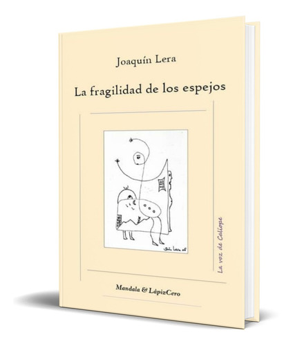 Libro La Fragilidad De Los Espejos [ Joaquin Lera ] Original
