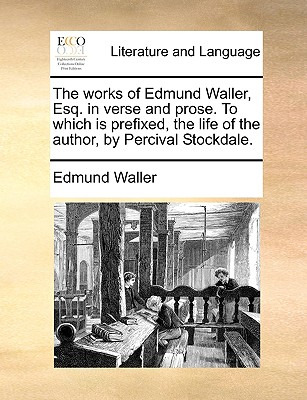 Libro The Works Of Edmund Waller, Esq. In Verse And Prose...