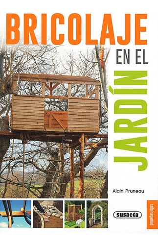 Bricolaje En El Jardãân, De Pruneau, Alain. Editorial Susaeta, Tapa Blanda En Español