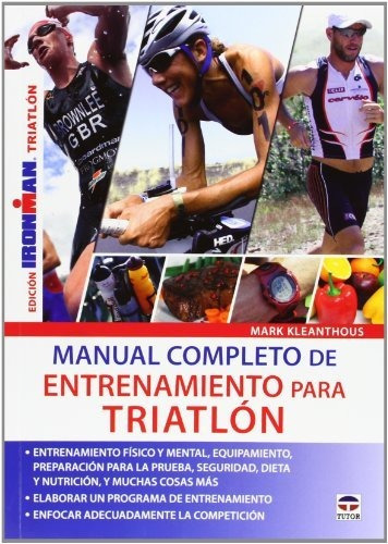 Manual completo de entrenamiento para triatlón, de Kleanthous, Mark. Editorial Ediciones Tutor S A, tapa blanda en español, 2013