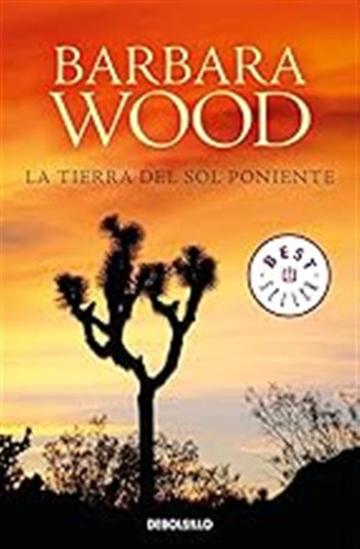 La Tierra Del Sol Poniente (best Seller) / Barbara Wood