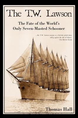 Libro The T.w. Lawson: The Fate Of The World's Only Seven...