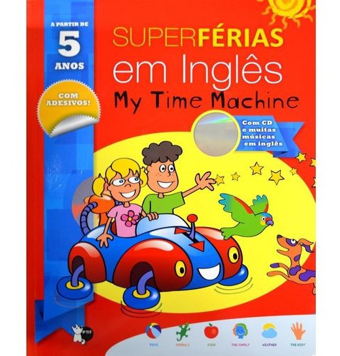 Super Ferias Em Ingles My Time Machine, De Vários Autores. Editora Girassol, Capa Mole Em Português, 2015