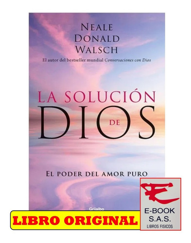 La Solución De Dios: El Poder Del Amor Puro