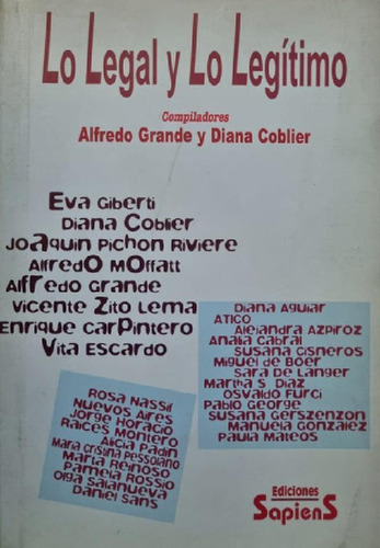 Libro - Lo Legal Y Lo Legítimo. Alfredo Grande - Diana Cobl