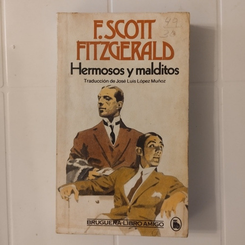 Francis Scott Fitzgerald. Hermosos Y Malditos 