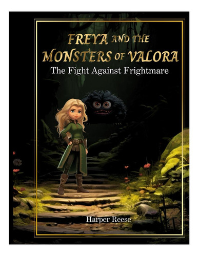 Libro: Freya And The Monsters Of Valora: The Fight Against F