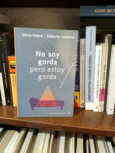 No Soy Gorda , Pero Estoy Gorda-silvia Freire/robero Lorenzo (Usado)