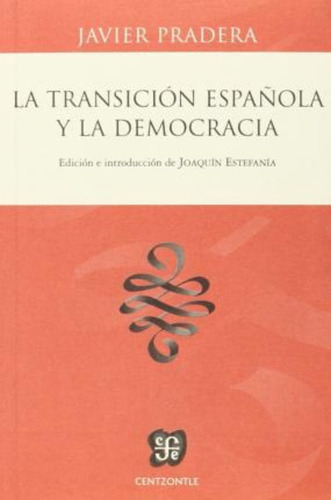 La Transición Española Y La Democracia / Javier Pradera