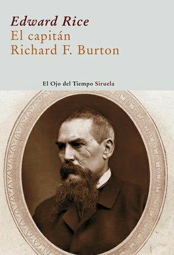 El Capitan Richard Burton -edward Rice - Siruela