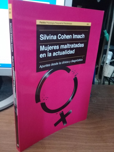 Mujeres Maltratadas En La Actualidad - Silvina Cohen