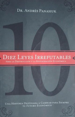 Diez Leyes Irrefutables Para La Destruccion Y Restauracion 