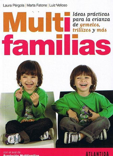 Multifamilias. Ideas Practicas Para La Crianza De Mellizos-p