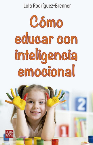 Como Educar Con Inteligencia Emocional - Rodriguez-brenner