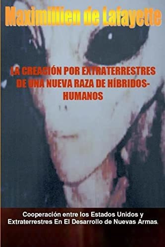 La Creacion Por Extraterrestres De Una Nueva Raza De Hibrido