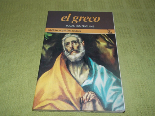 Todas Las Pinturas De El Greco - Biblioteca Gráfica Noguer