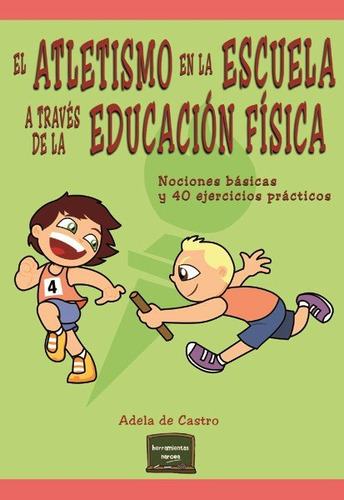 Libro El Atletismo En La Escuela A Travã©s De La Educaciã...