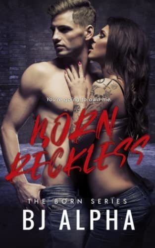 Born Reckless The Born Series - Alpha, Bj, de Alpha, BJ. Editorial Independently Published en inglés