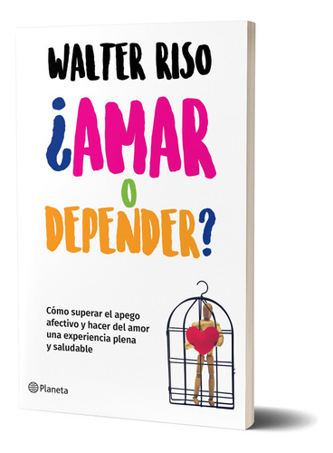 ¿amar O Depender? (ne), De Walter Riso., Vol. 1. Editorial Planeta, Tapa Blanda, Edición 2025 En Español, 2025