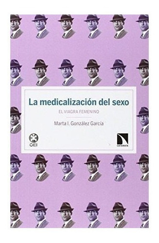La Medicalización Del Sexo : El Viagra Femenino : Maria I.