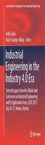 Industrial Engineering In The Industry 4.0 Era, De Fethi Calisir. Editorial Springer International Publishing Ag, Tapa Dura En Inglés