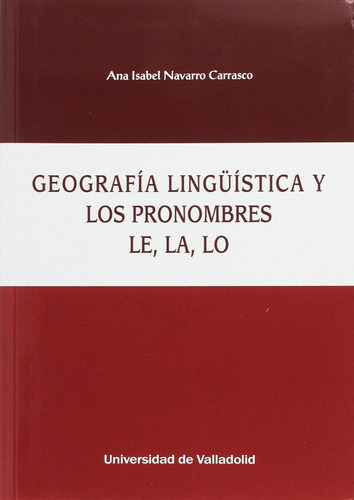 Geografia Linguistica Y Pronombres Le La Lo - Navarro Carras