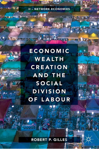 Libro: Creación De Riqueza Económica Y División Social Del