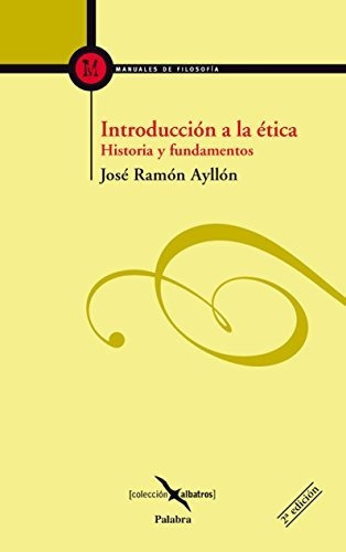Introducción A La Ética, De José Ramón Ayllón. Editorial Palabra En Español