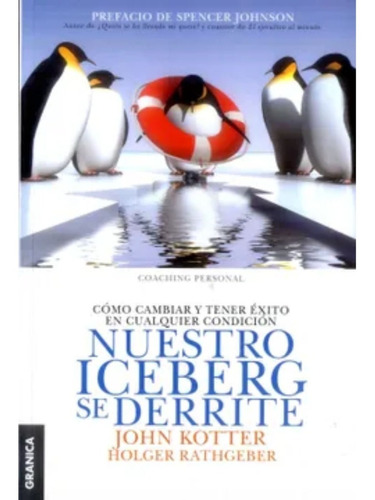 Nuestro Iceberg Se Derrite - John Kotter; Holger Rathgeber