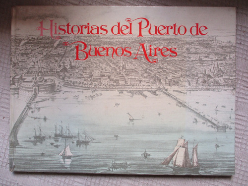 Historias Del Puerto De Buenos Aires