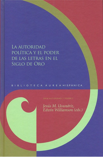 Autoridad Política Y El Poder De Las Letras En El Siglo